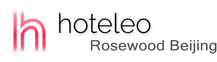 hoteleo - Rosewood Beijing