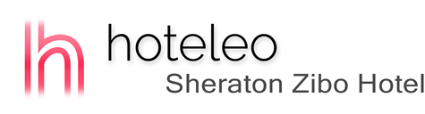 hoteleo - Sheraton Zibo Hotel