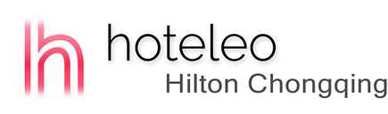 hoteleo - Hilton Chongqing