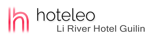 hoteleo - Li River Hotel Guilin