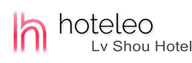 hoteleo - Lv Shou Hotel